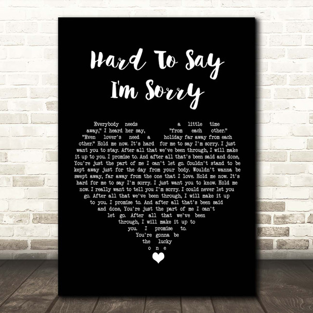 Chicago Hard To Say I'm Sorry Black Heart Song Lyric Print