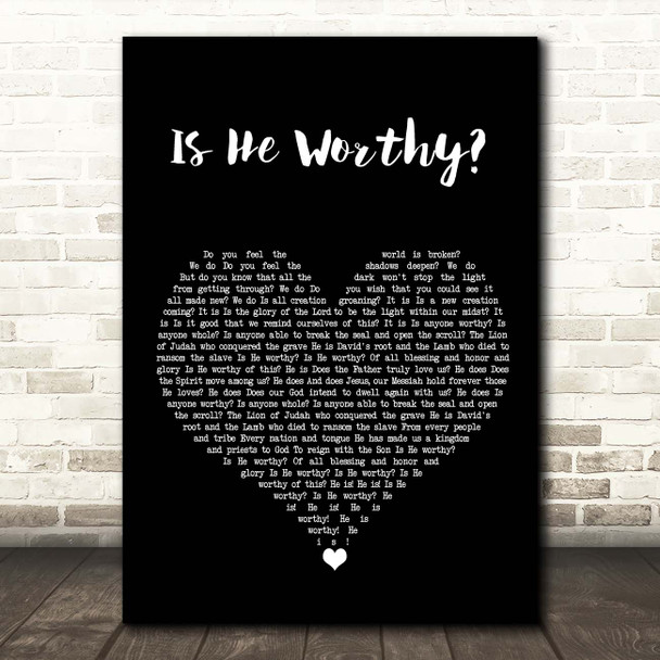 Chris Tomlin Is He Worthy Black Heart Song Lyric Print