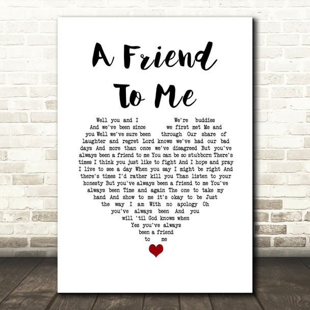 Garth Brooks A Friend To Me White Heart Song Lyric Wall Art Print
