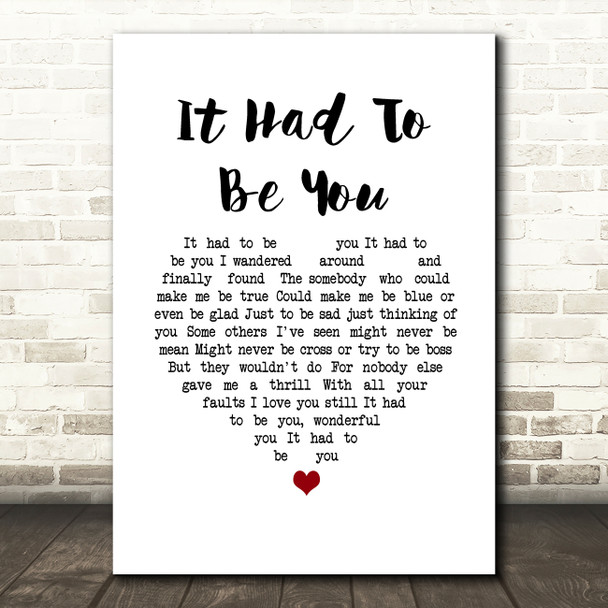 Harry Connick, Jr It Had To Be You (Big Band And Vocals) White Heart Song Lyric Wall Art Print
