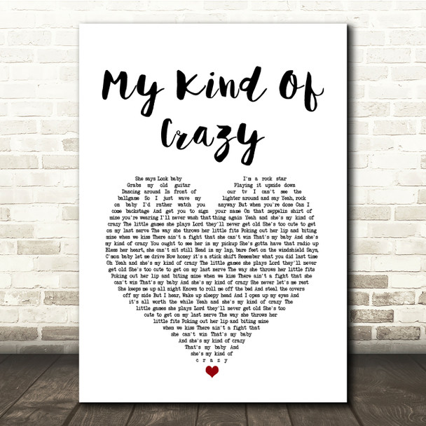 Brantley Gilbert My Kind Of Crazy White Heart Song Lyric Quote Music Print
