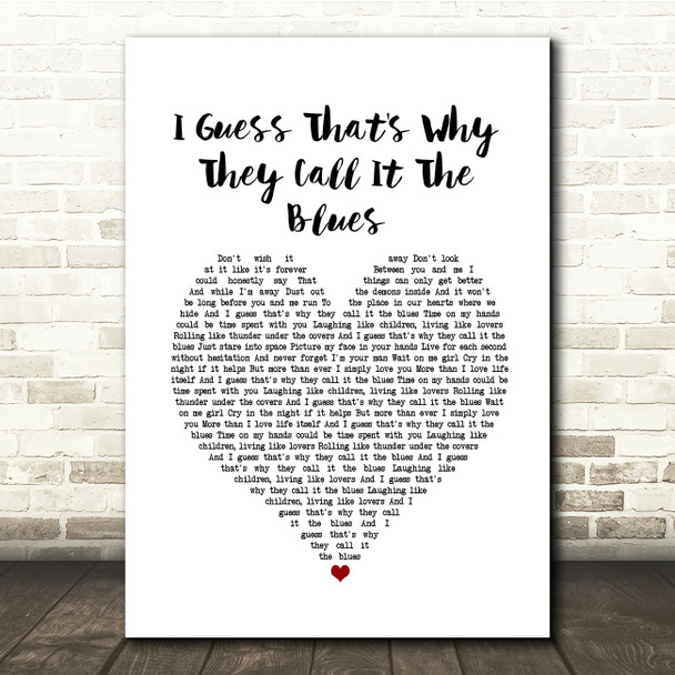 Elton John I Guess That's Why They Call It The Blues White Heart Song Lyric Quote Music Print