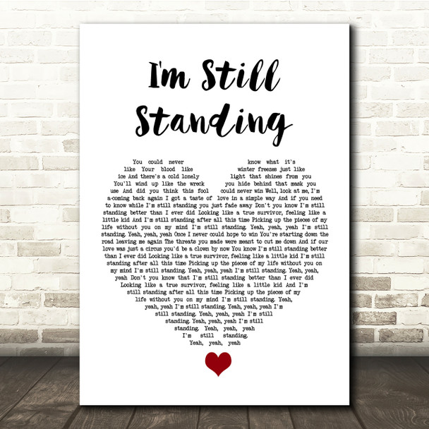 Elton John I'm Still Standing White Heart Song Lyric Quote Music Print