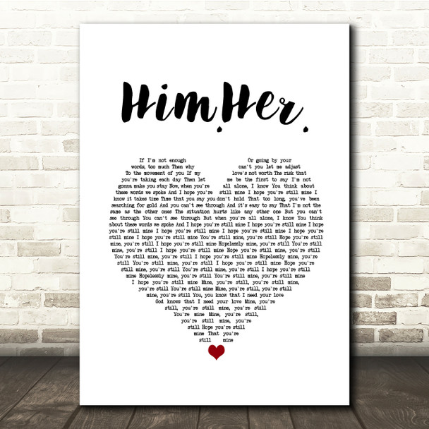 James Gillespie Him.Her. White Heart Song Lyric Quote Music Print