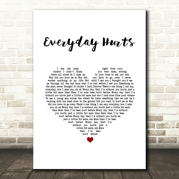 Sad Café Everyday Hurts White Heart Song Lyric Quote Music Print