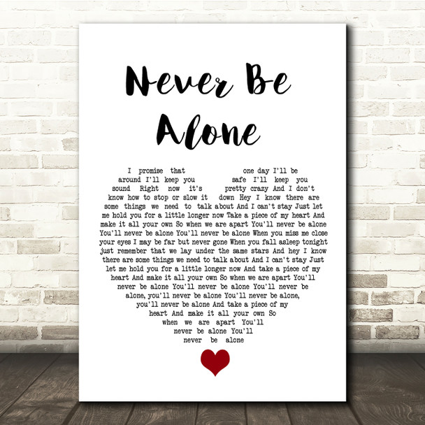 Shawn Mendes Never Be Alone White Heart Song Lyric Quote Music Print