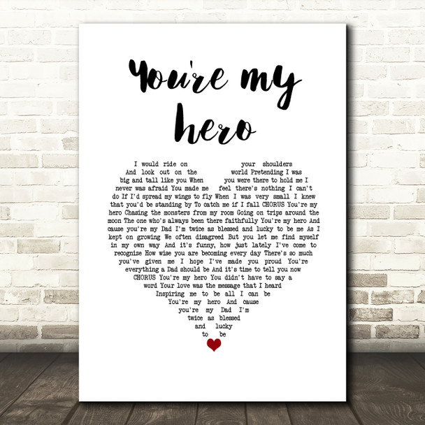 Teresa James You're my hero White Heart Song Lyric Quote Music Print