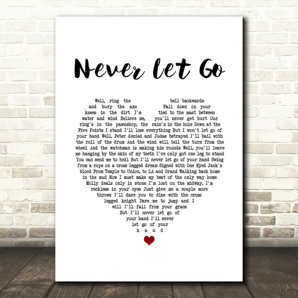 Tom Waits Never Let Go White Heart Song Lyric Quote Music Print