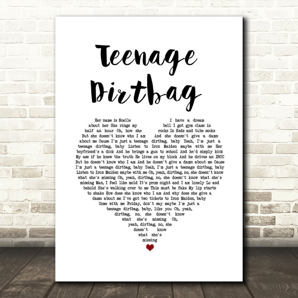 Wheatus Teenage Dirtbag White Heart Song Lyric Quote Music Print