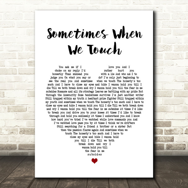 Dan Hill Sometimes When We Touch Heart Song Lyric Quote Print