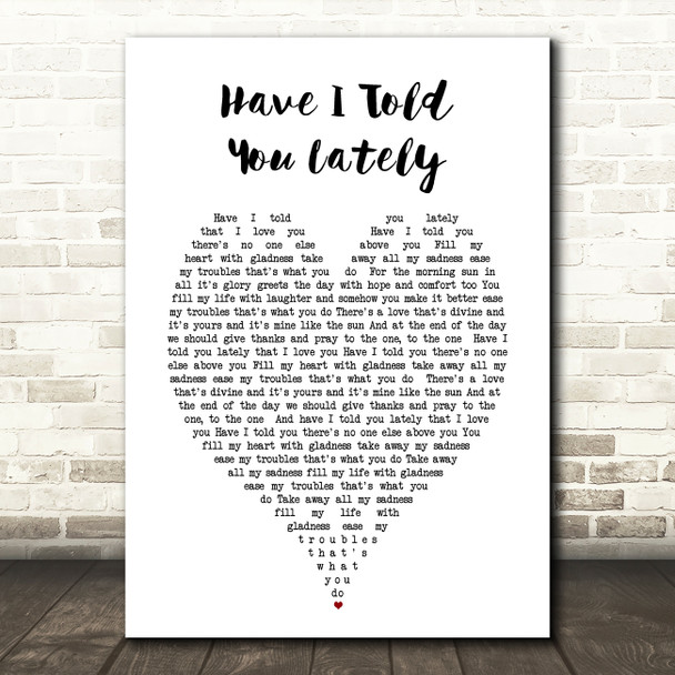 Have I Told You Lately Rod Stewart Heart Song Lyric Quote Print
