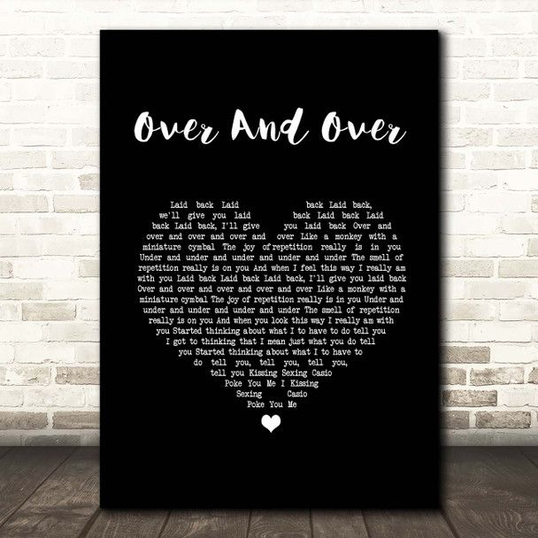 Hot Chip Over And Over Black Heart Song Lyric Print