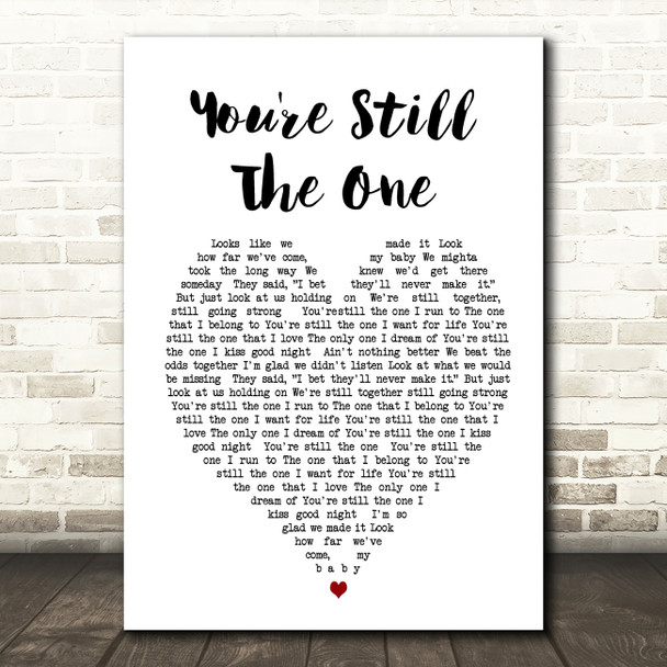 You're Still The One Shania Twain Heart Song Lyric Quote Print
