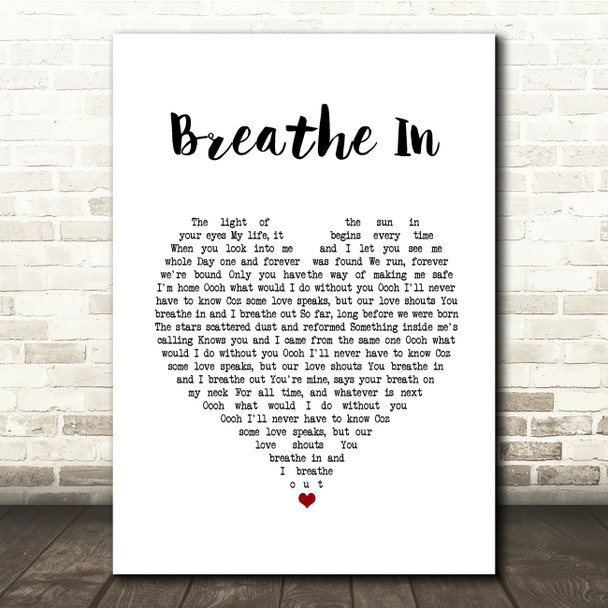 Ward Thomas Breathe In White Heart Song Lyric Print