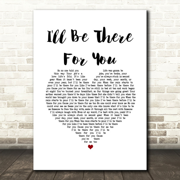 The Rembrandts I'll Be There For You (Theme From Friends) White Heart Song Lyric Music Art Print