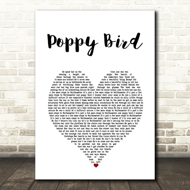 Bromheads Jacket Poppy Bird White Heart Song Lyric Music Art Print
