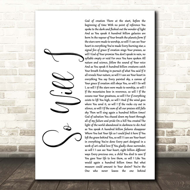 Hillsong United So Will I White Script Song Lyric Print