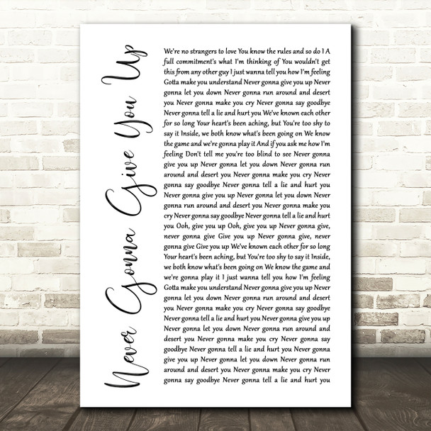 Rick Astley Never Gonna Give You Up White Script Song Lyric Print