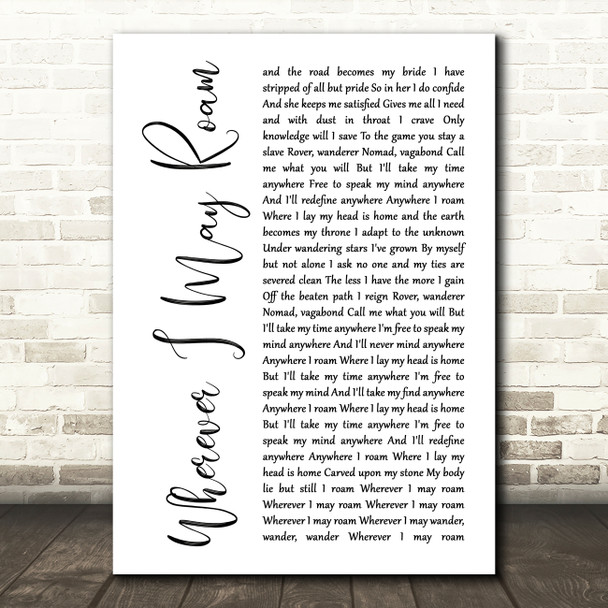 Metallica Wherever I May Roam White Script Song Lyric Quote Music Print