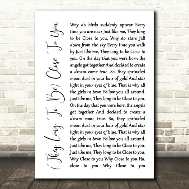 The Carpenters (They Long To Be) Close To You White Script Song Lyric Quote Music Print