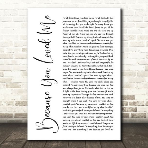 Celine Dione Because You Loved Me White Script Song Lyric Quote Print