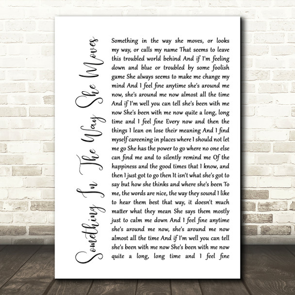 James Taylor Something In The Way She Moves White Script Song Lyric Quote Print