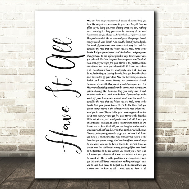 Jason Mraz Have It All White Script Song Lyric Quote Print