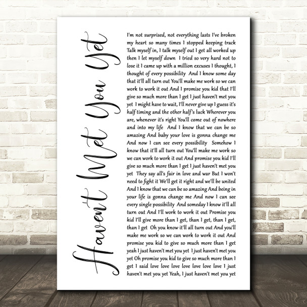 Michael Buble Haven't Met You Yet White Script Song Lyric Quote Print