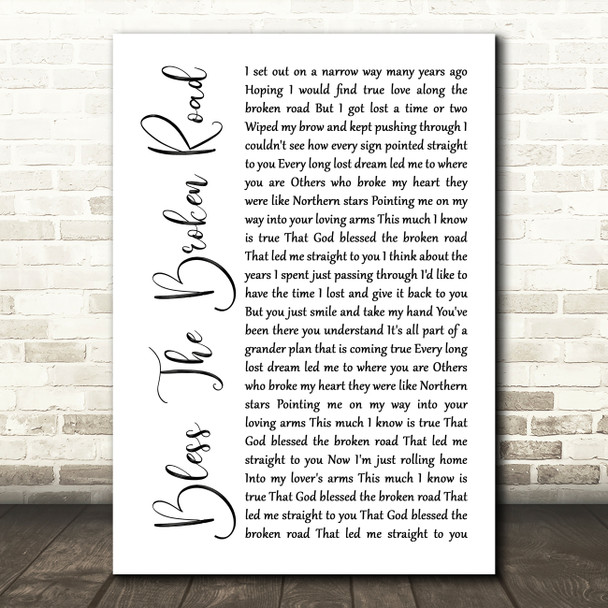 Rascal Flatts Bless The Broken Road White Script Song Lyric Quote Print