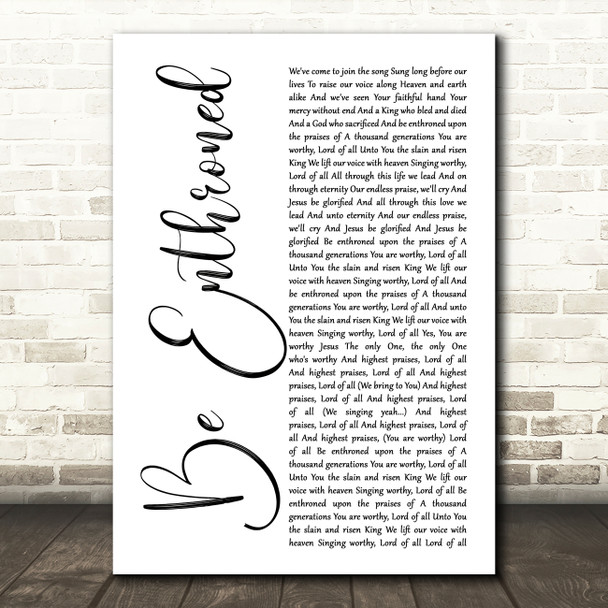 Bethel Music Be Enthroned White Script Song Lyric Music Art Print