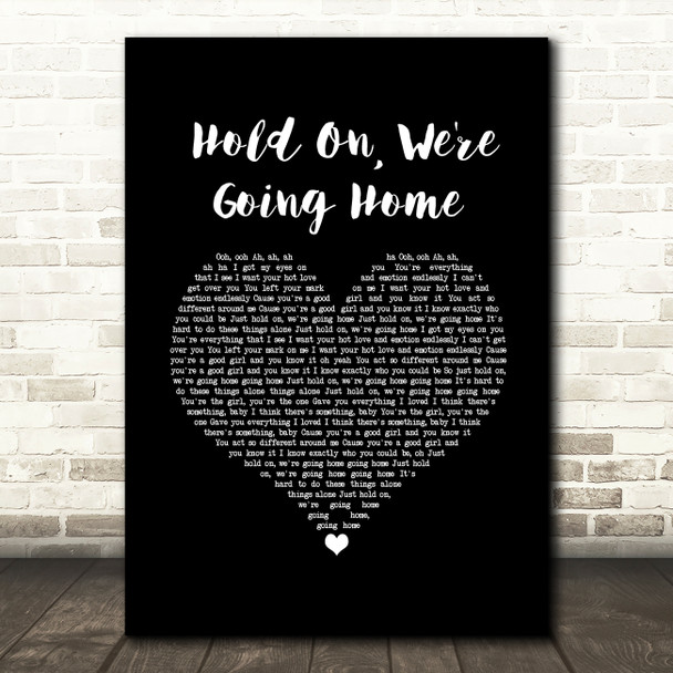 Drake Hold On, We're Going Home Black Heart Song Lyric Wall Art Print