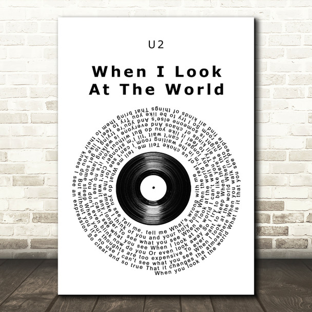U2 When I Look at the World Vinyl Record Song Lyric Art Print