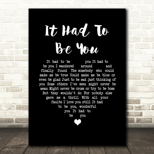 Harry Connick, Jr It Had To Be You (Big Band And Vocals) Black Heart Song Lyric Wall Art Print