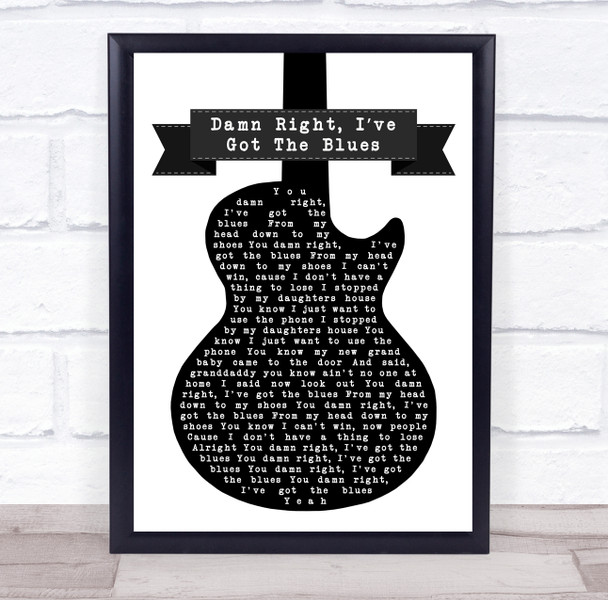 Buddy Guy Damn Right, Ive Got The Blues Black & White Guitar Wall Art Song Lyric Print