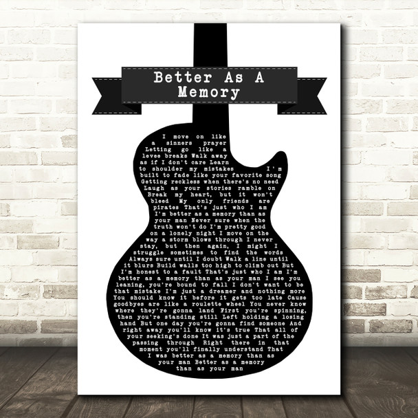 Kenny Chesney Better As A Memory Black & White Guitar Decorative Gift Song Lyric Print
