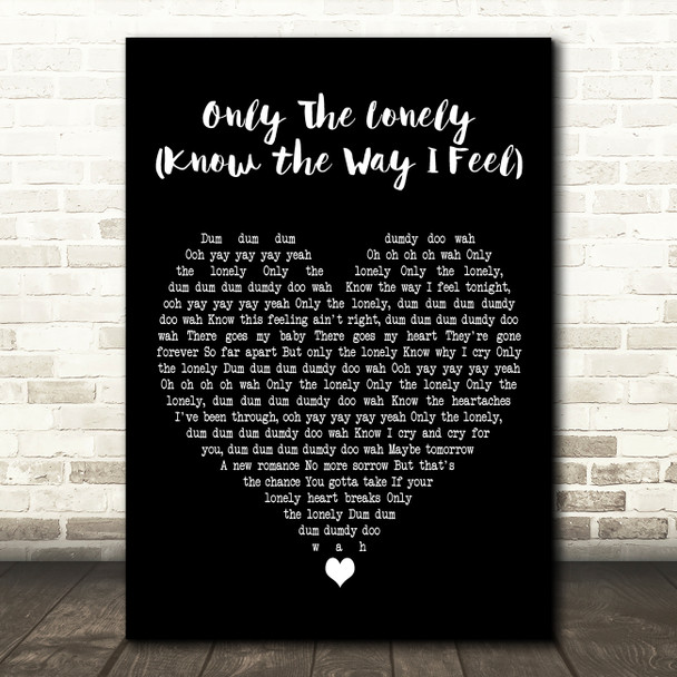 Roy Orbison Only the Lonely (Know the Way I Feel) Black Heart Song Lyric Print