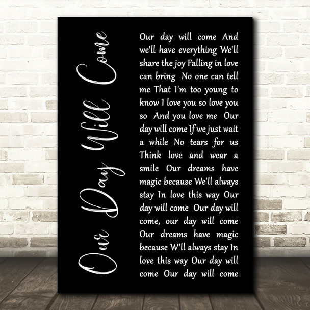 Ruby and the Romantics Our Day Will Come Black Script Decorative Wall Art Gift Song Lyric Print