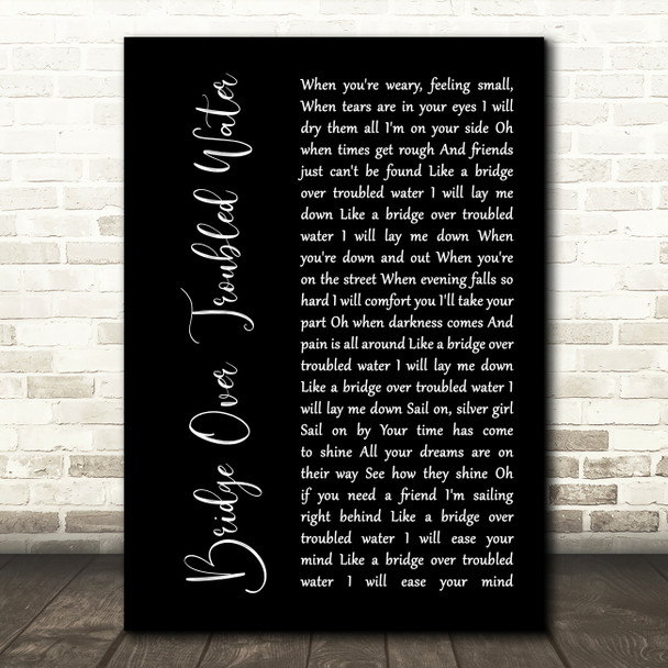 Simon & Garfunkel Bridge Over Troubled Water Black Script Decorative Gift Song Lyric Print