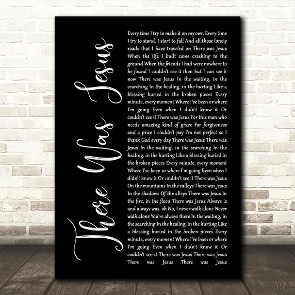 Zach Williams feat. Dolly Parton There Was Jesus Black Script Wall Art Song Lyric Print