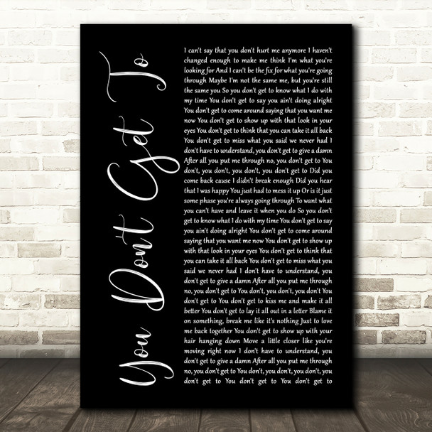 Kenny Chesney You Don't Get To Black Script Decorative Wall Art Gift Song Lyric Print