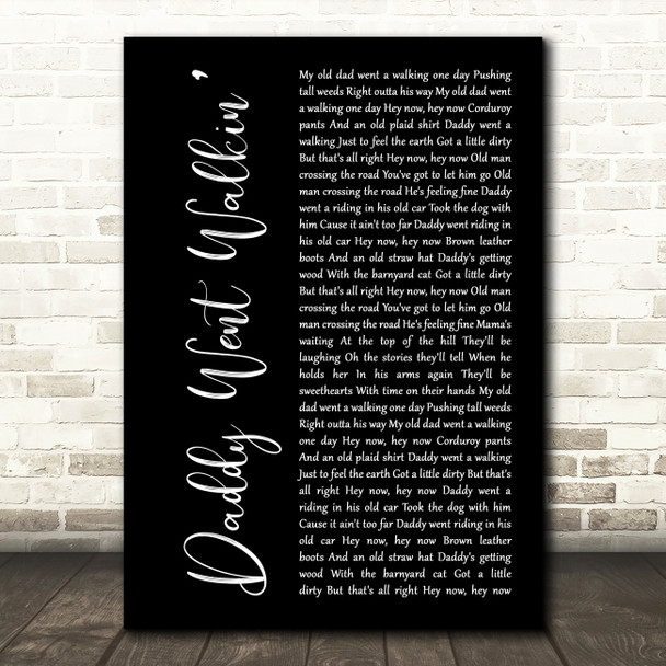 Neil Young Daddy Went Walkin Black Script Decorative Wall Art Gift Song Lyric Print