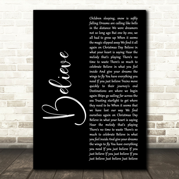 Josh Groban Believe Black Script Decorative Wall Art Gift Song Lyric Print