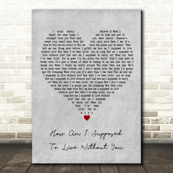 Michael Bolton How Am I Supposed To Live Without You Grey Heart Gift Song Lyric Print