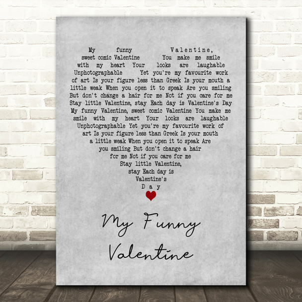 Chet Baker My Funny Valentine Grey Heart Decorative Wall Art Gift Song Lyric Print