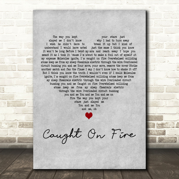 Holmes Caught On Fire Grey Heart Decorative Wall Art Gift Song Lyric Print