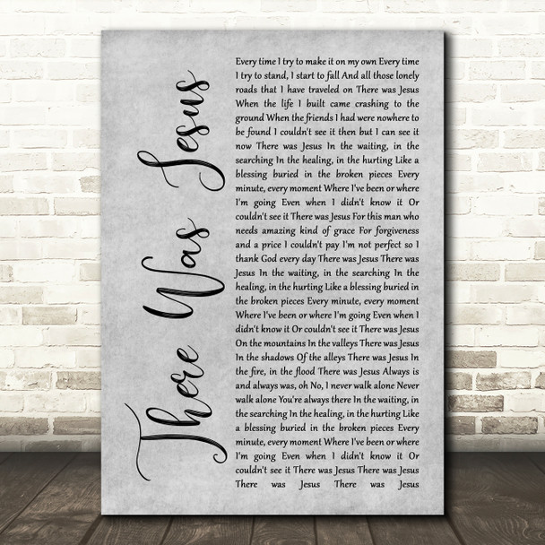 Zach Williams feat. Dolly Parton There Was Jesus Grey Rustic Script Wall Art Gift Song Lyric Print