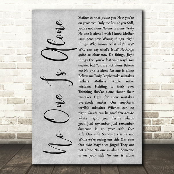 Stephen Sondheim No One Is Alone Grey Rustic Script Decorative Wall Art Gift Song Lyric Print