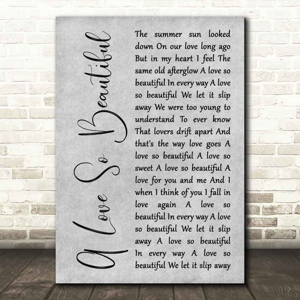 Roy Orbison A Love So Beautiful Grey Rustic Script Decorative Wall Art Gift Song Lyric Print