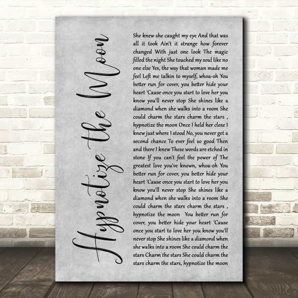 Clay Walker Hypnotize the Moon Grey Rustic Script Decorative Wall Art Gift Song Lyric Print