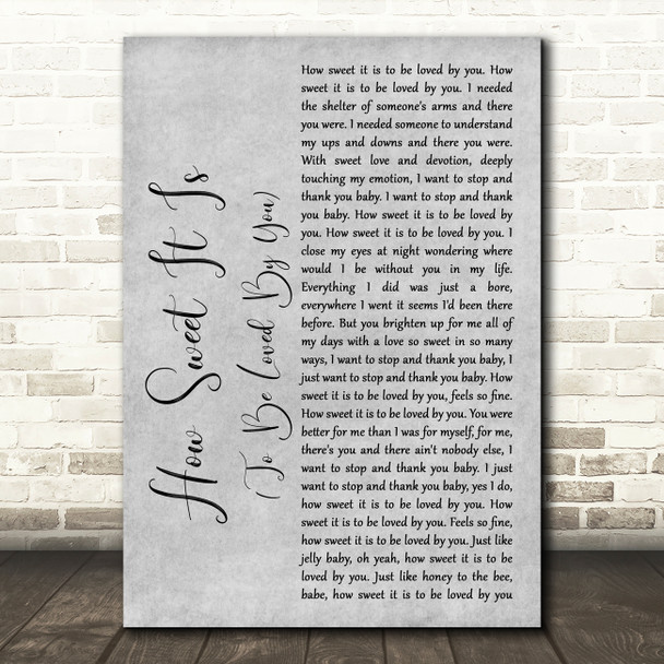 James Taylor How Sweet It Is (To Be Loved By You) Grey Rustic Script Gift Song Lyric Print